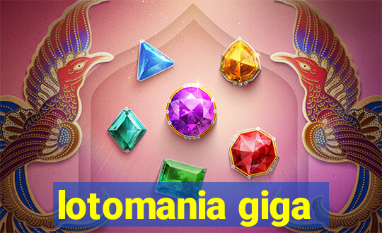 lotomania giga-sena